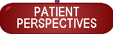 Patient Perspectives